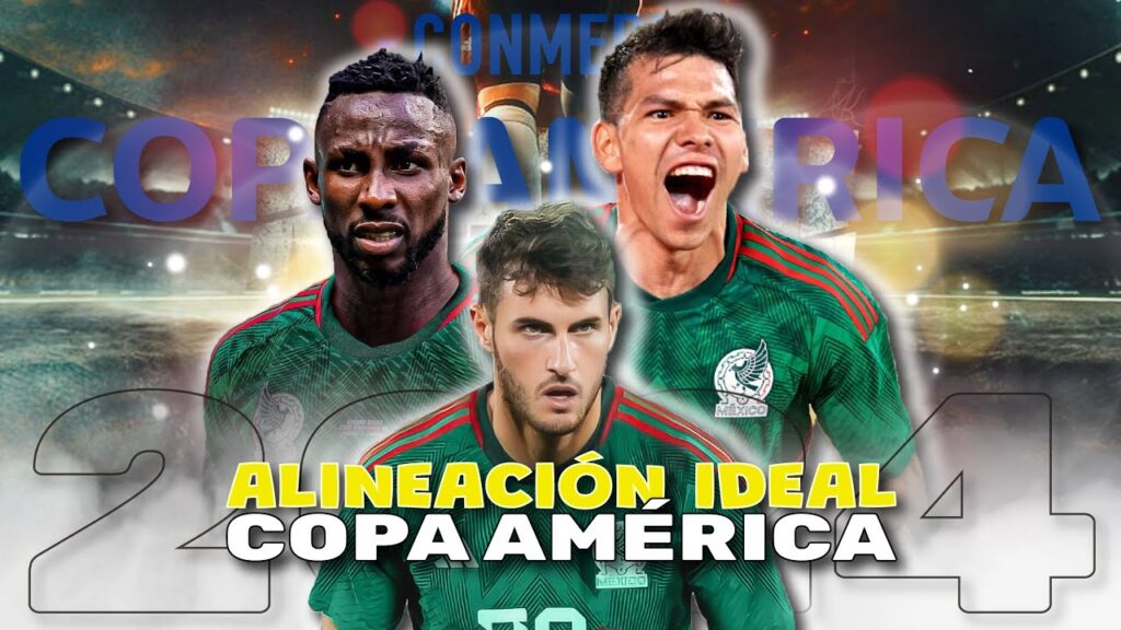 ¡AGARRENSE!🔥 11 IDEAL de MÉXICO para la COPA AMÉRICA 2024 (ACTUALIZADO) ¡AGARRENSE!🔥 11 IDEAL de MÉXICO para la COPA AMÉRICA 2024 (ACTUALIZADO)