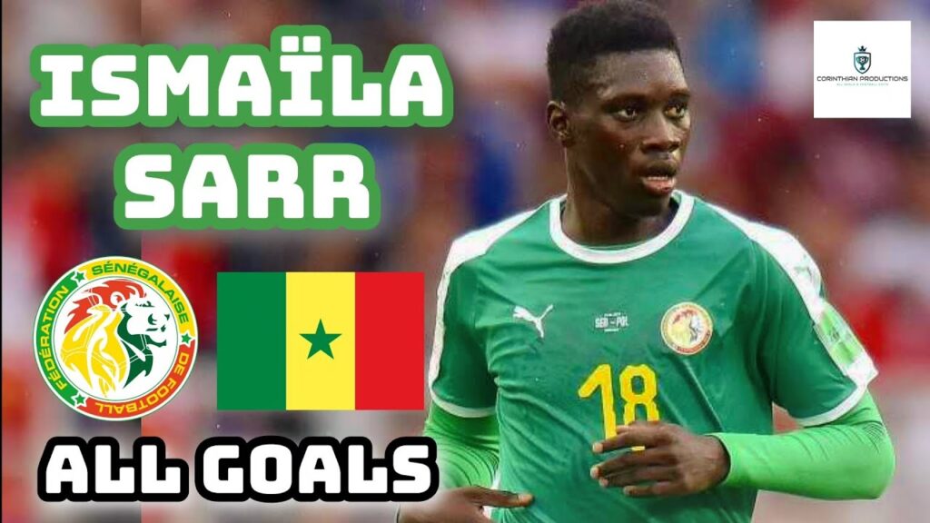 Ismaïla Sarr | All Goals for Senegal So Far