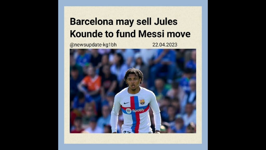 Barcelona may sell Jules Kounde to fund Messi move#barcelona #messi