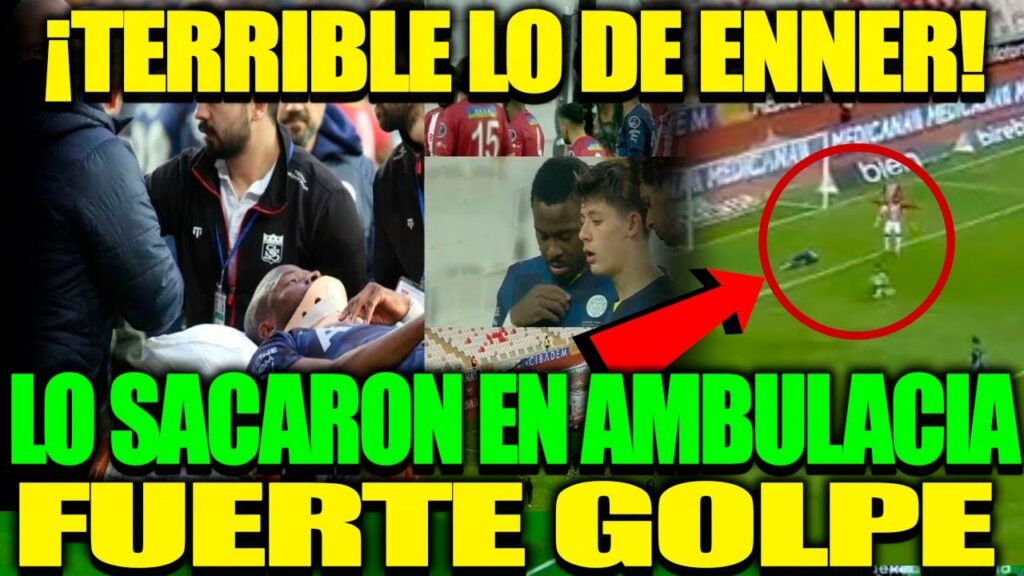 ¡TERRIBLE LO DE ENNER! Enner Valencia FUE RETIRADO DE LA CANCHA EN AMBULACIA TRAS FUERTE GOLP3