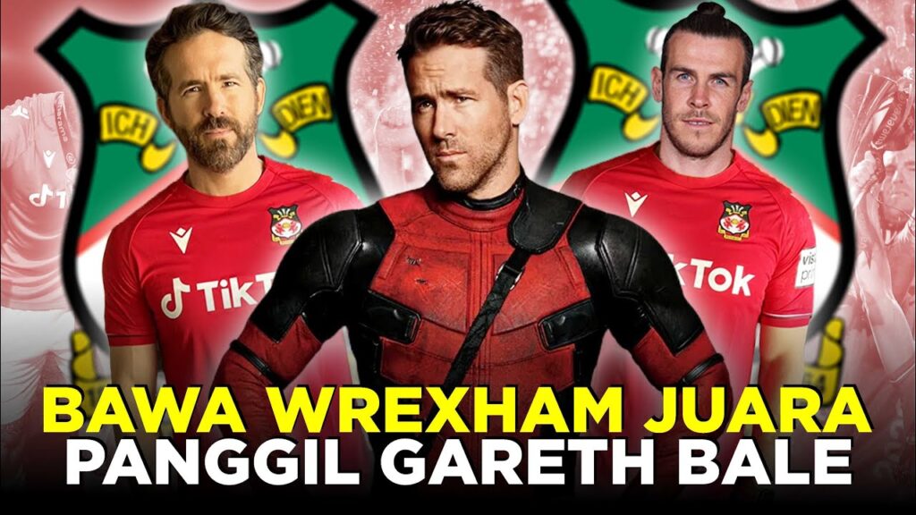 BAWA WREXHAM JUARA, DEADPOOL LANGSUNG RAYU GARETH BALE KEMBALI DARI PENSIUN