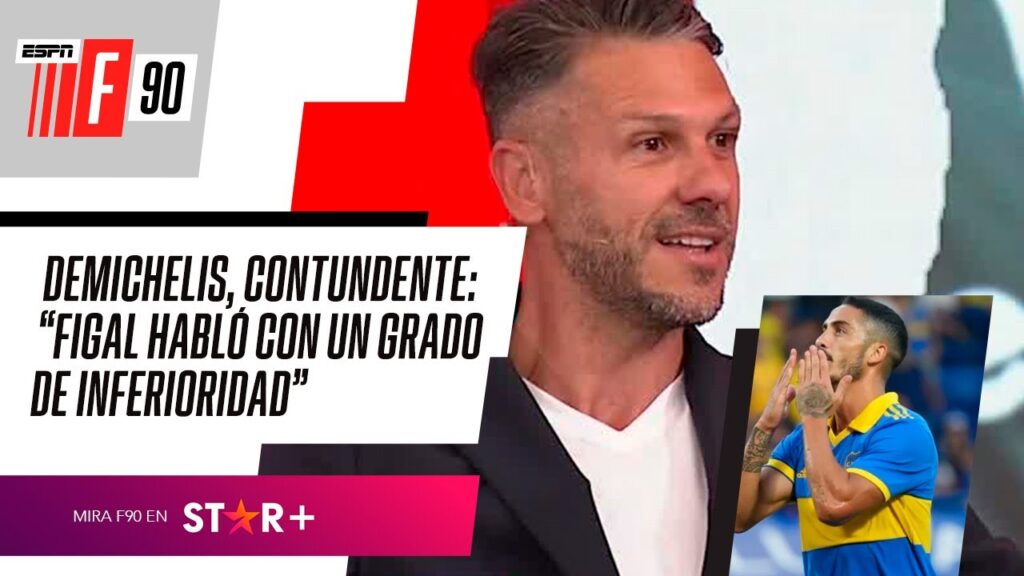 "FIGAL HABLÓ CON UN GRADO DE INFERIORIDAD...": Martín #Demichelis, CONTUNDENTE en #ESPNF90