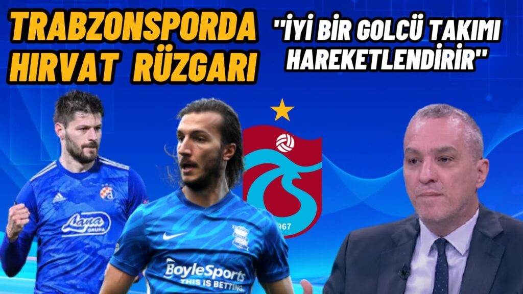Trabzonspor"da Hırvat Transferi Fırtınası-Ivan Sunic-bruno petkovic-Altan Tanrıkulu.