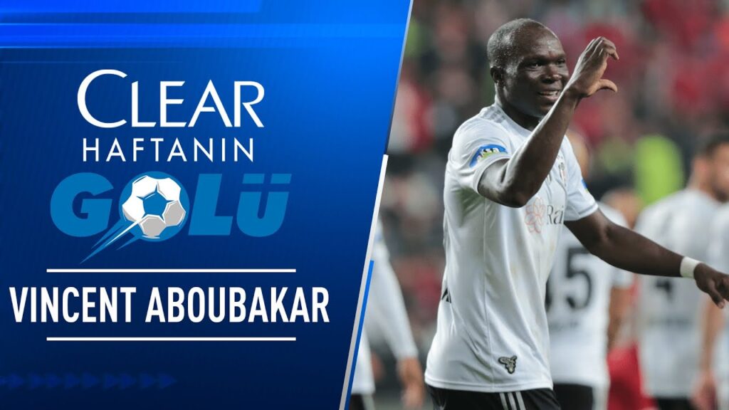 Clear ile 33. Haftanın En İyi Golü: Vincent Aboubakar