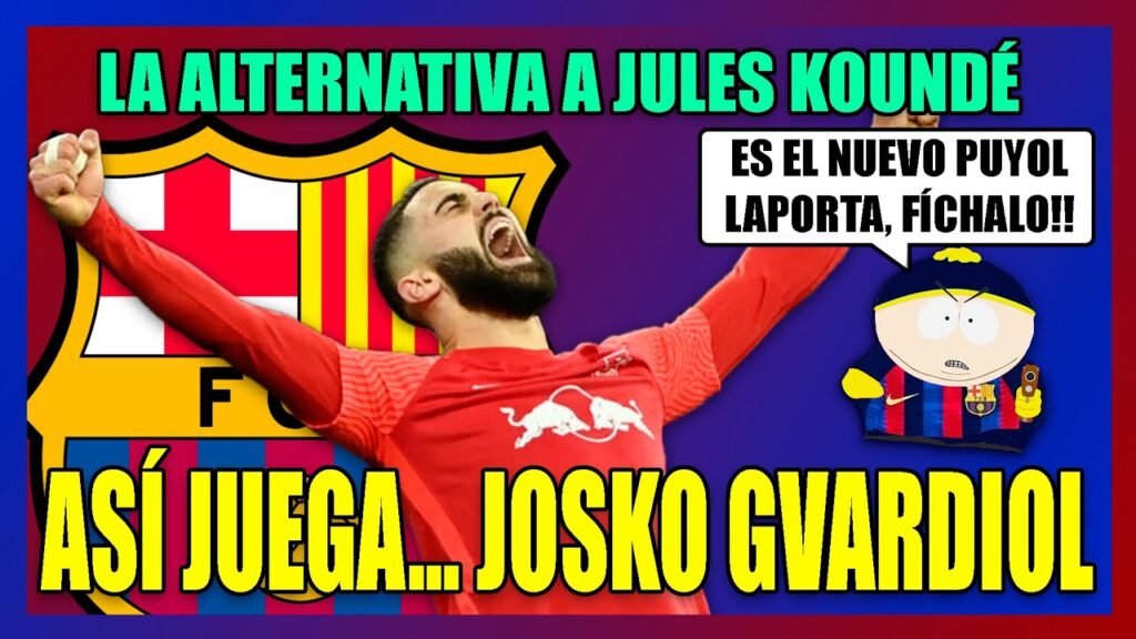 ASÍ JUEGA JOSKO GVARDIOL | EL NUEVO PUYOL | LA ALTERNATIVA A KOUNDÉ QUE MANEJA EL BARÇA