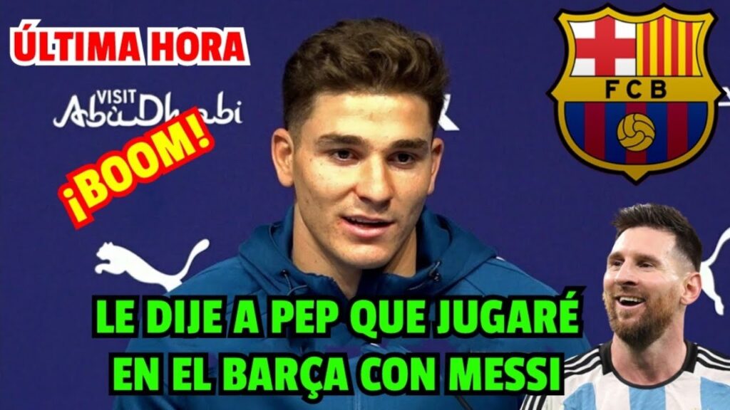 EXPLOTA LA BOMBA EN EL CITY ¡JULIÁN ÁLVAREZ ANUNCIA su FICHAJE por EL BARÇA! NOTICIAS DEL BARÇA HOY