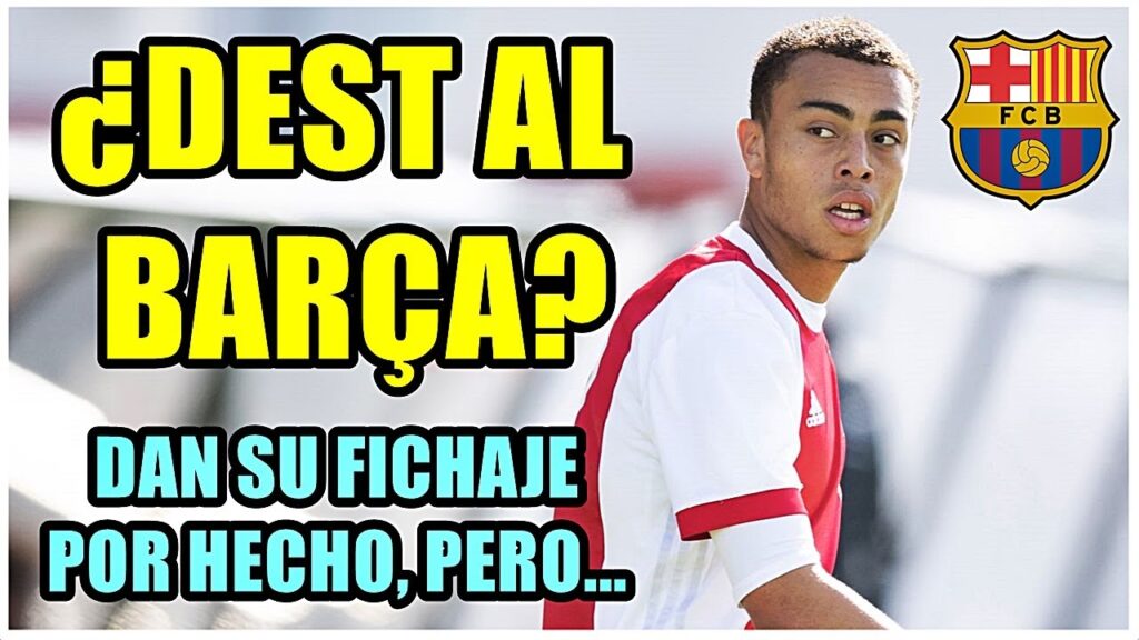 SERGIÑO DEST, ¿FICHAJE PARA EL BARÇA? DAN POR HECHA SU LLEGADA, PERO NO ESTÁ TODO TAN CLARO...
