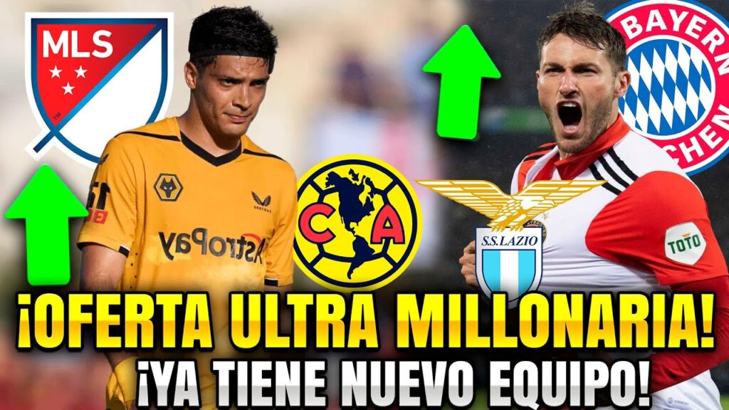 ¡BOMBAZOS MEXICANOS! MILLONARIA OFERTA por Santiago Giménez | Raúl Jiménez LISTO PARA VOLER AL AME