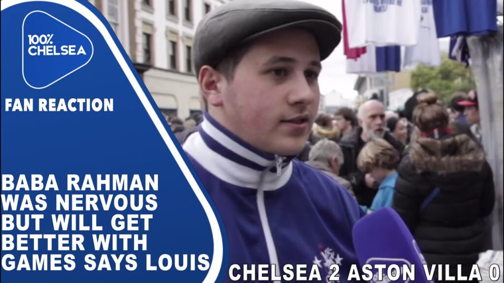 Baba Rahman Was Nervous But Will Get Better With Games Says Louis | Chelsea 2 Aston Villa 0