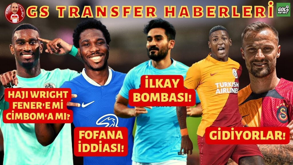 SON DAKİKA GALATASARAY TRANSFER HABERLERİ: UĞUR ÇİFTÇİ, FOFANA, HAJI WRIGHT, İLKAY GÜNDOĞAN