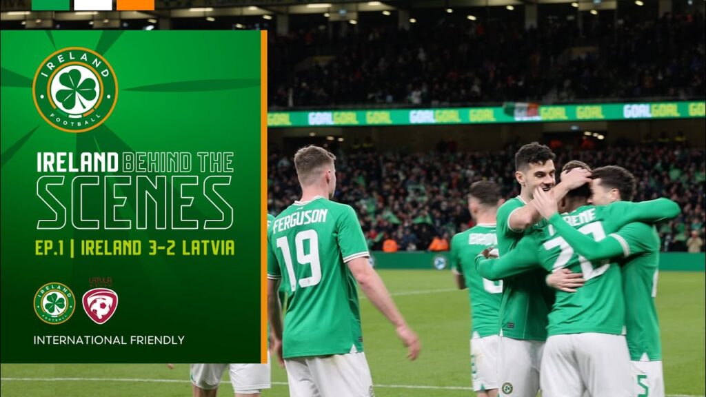 IRELAND BTS | EPISODE 1 | IRELAND 3-2 LATVIA