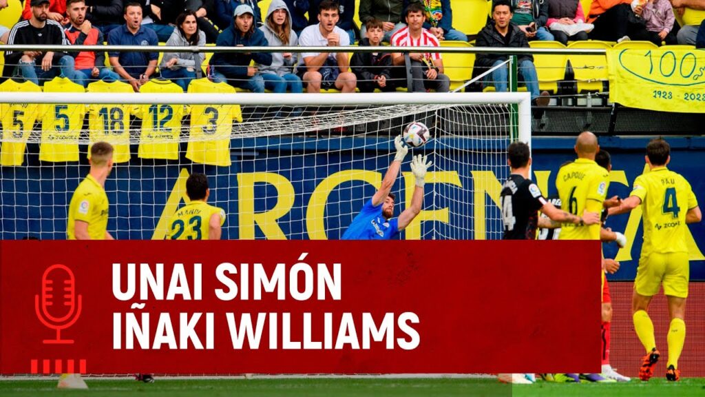 🎙️ Unai Simón & Iñaki Williams | post Villarreal CF 5-1 Athletic Club | J34 LaLiga