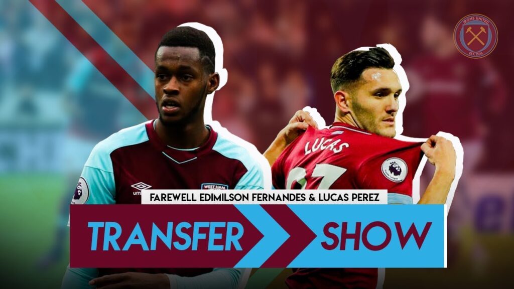 West Ham United | Transfer Show | Fernandes Sold to Mainz | Perez Sold to Alaves | Irons United