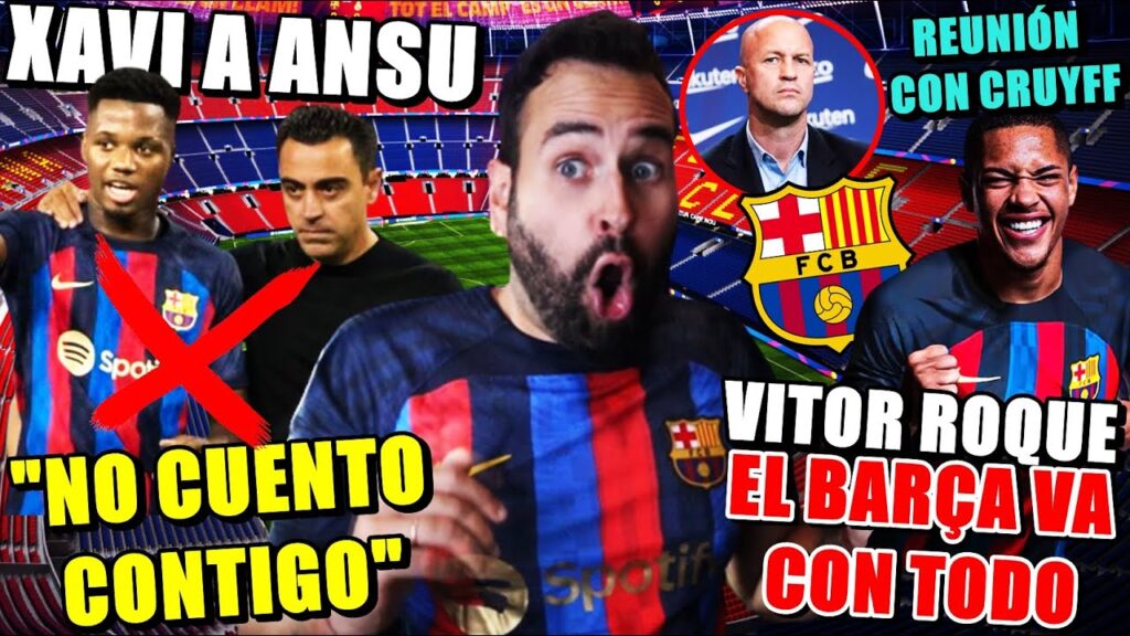 🚨XAVI COMUNICARÁ a ANSU que NO CUENTA con ÉL - BARÇA se LANZA a por VITOR ROQUE - FUTURO de CRUYFF