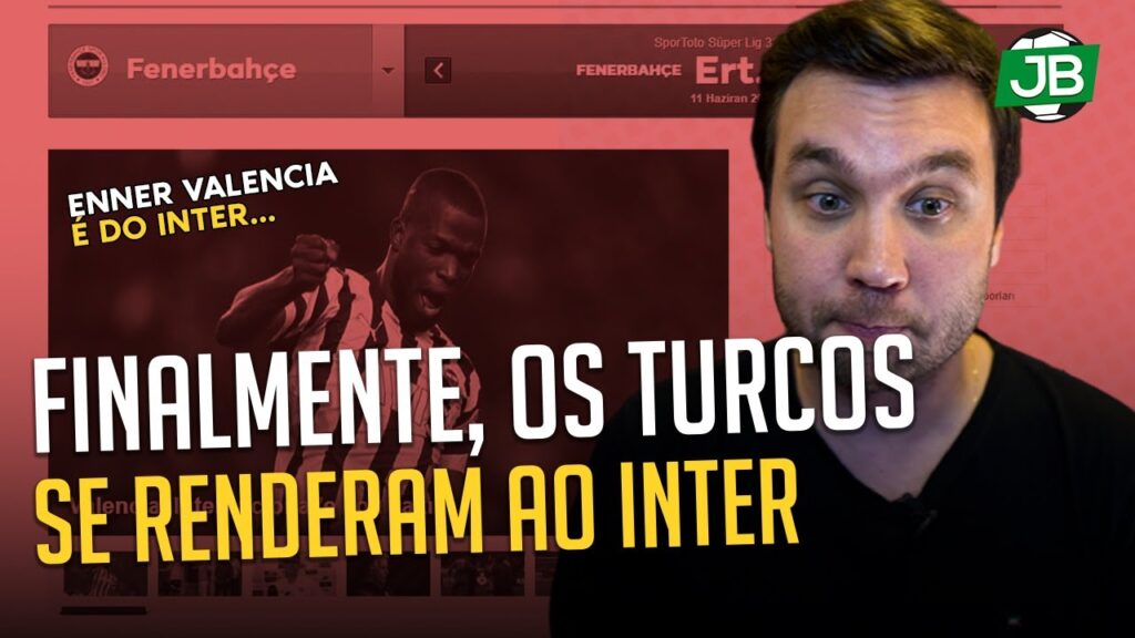 FINALMENTE, OS TURCOS SE RENDERAM COM ENNER VALENCIA NO INTER