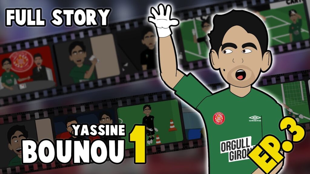 [Yassine Bounou] The Story of Bono | EP.03