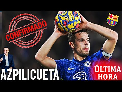 💥AZPILICUETA FICHADO POR EL BARÇA💥 BOMBAZO‼️