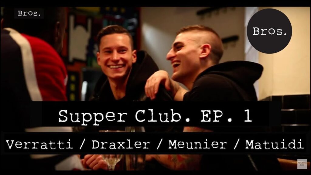 MARCO VERRATTI / JULIAN DRAXLER / THOMAS MEUNIER / BLAISE MATUIDI | Supper Club. | Episode 1