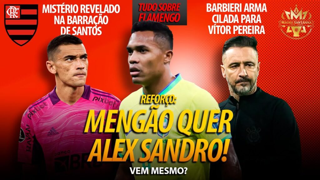 REFORÇO: FLAMENGO QUER ALEX SANDRO! MISTÉRIO REVELADO NA BARRAÇÃO DE SANTOS! BARBIERI PREPARA CILADA REFORÇO: FLAMENGO QUER ALEX SANDRO! MISTÉRIO REVELADO NA BARRAÇÃO DE SANTOS! BARBIERI PREPARA CILADA