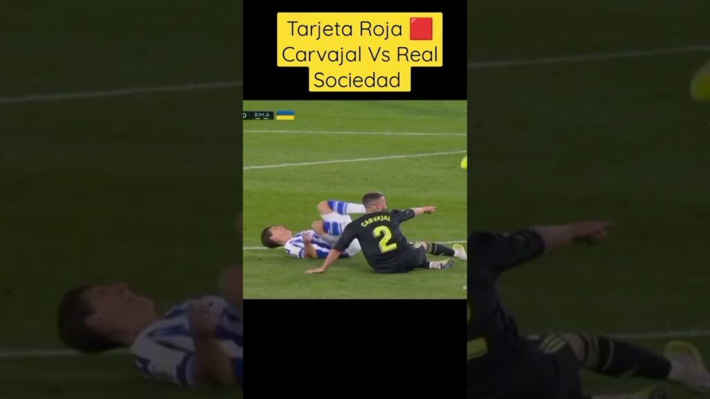 Dani Carvajal Vs Real Sociedad Tarjeta Roja 🟥