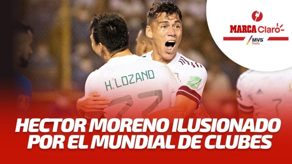 Héctor Moreno ilusionado con disputar el Mundial de Clubes