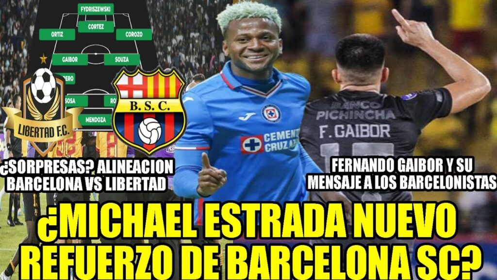 ¿MICHAEL ESTRADA NUEVO REFUERZO DE BARCELONA? ¿SORPRESAS? ALINEACION BSC VS LIBERTAD Y NAS