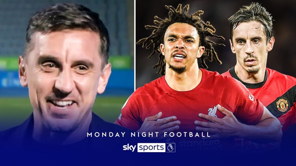 "No one wants to be a Gary Neville! Everyone wants to be Trent!" 😂