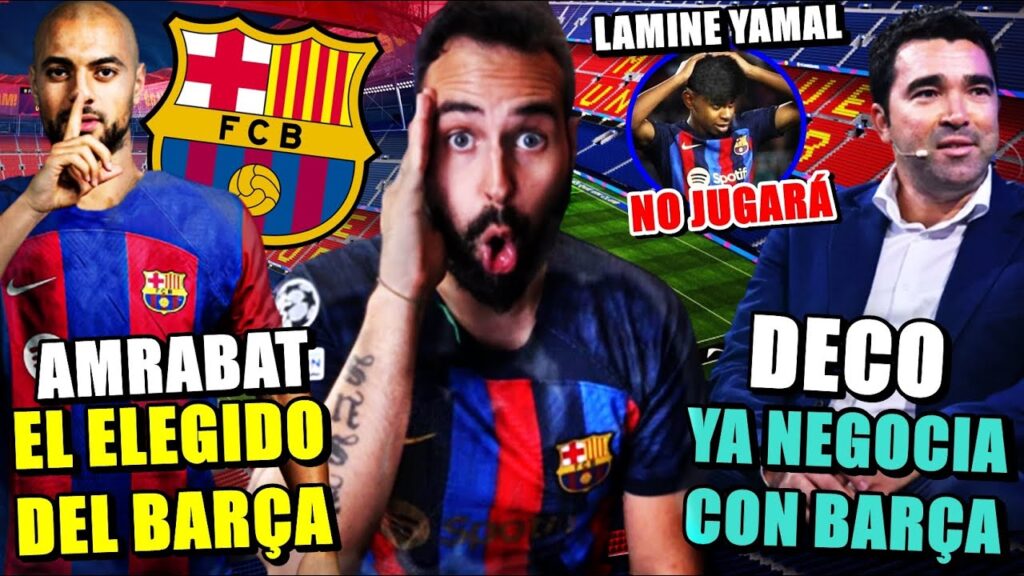 🚨¡AMRABAT el ELEGIDO por el BARÇA! LAMINE YAMAL NO JUGARÁ MÁS - DECO YA NEGOCIA con el BARÇA