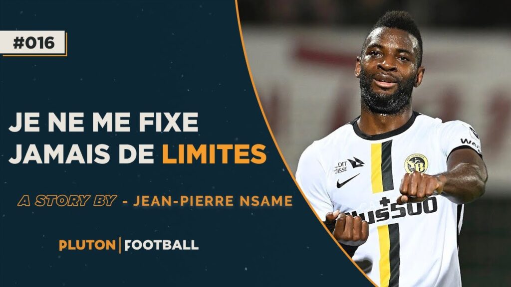 « Je ne me fixe jamais de limites » - Jean-Pierre Nsame x PF - #016