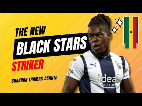 BLACK STARS NEW STRIKER BRANDON THOMAS-ASANTE & WHERE NEXT FOR SALISU + KAMALDEEN