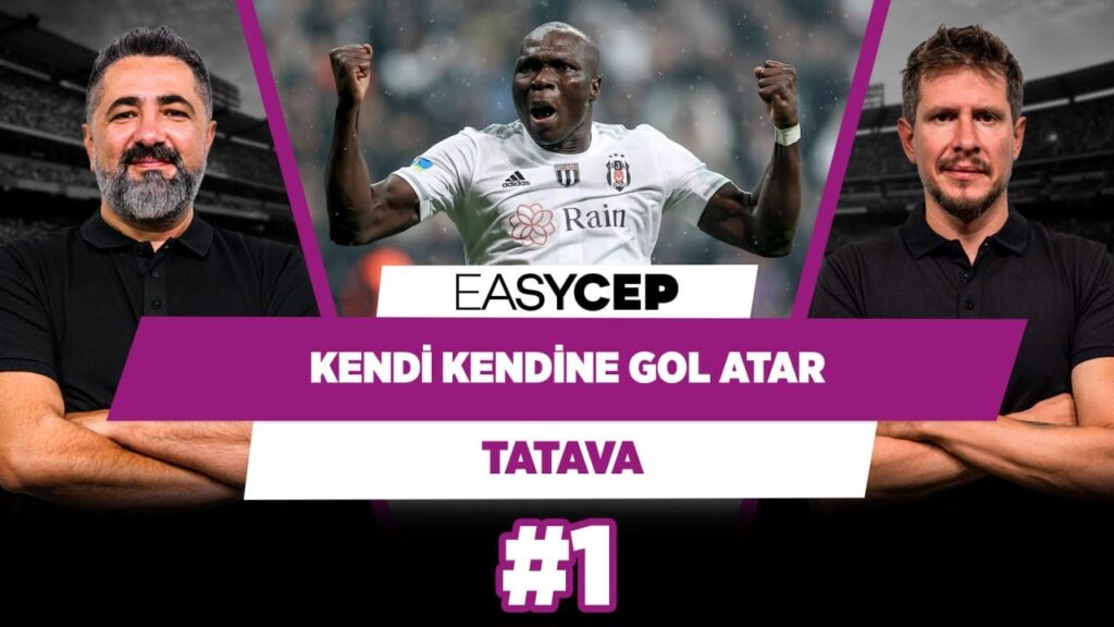 Aboubakar’ın çaprazdan attığı golü bu ligde başkası atamaz | Serdar Ali & Irmak Kazuk | Tatava #1