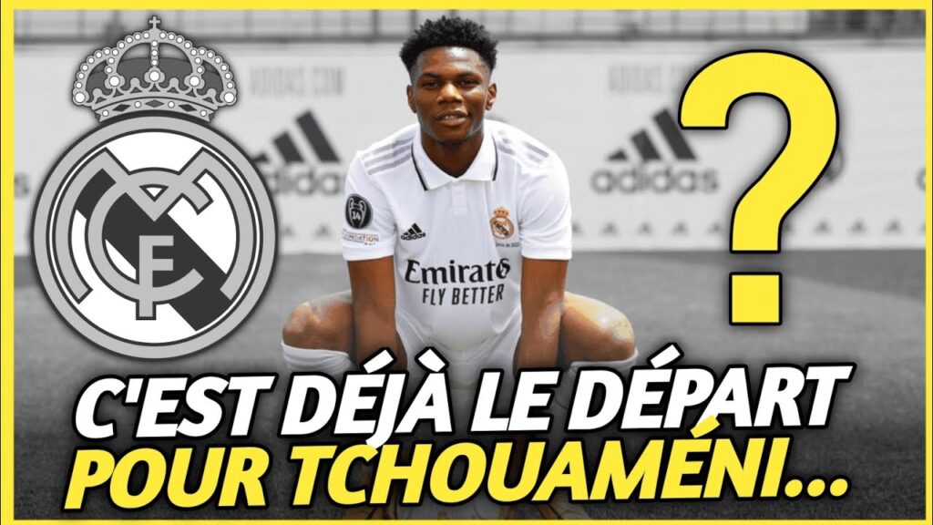 Real Madrid - Mercato : Aurélien Tchouaméni Déclassé et déjà sur le Départ ?