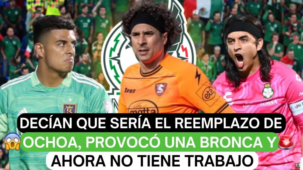 😨Decían que sería el reemplazo de Ochoa, provocó una bronca y ahora no tiene trabajo🚨
