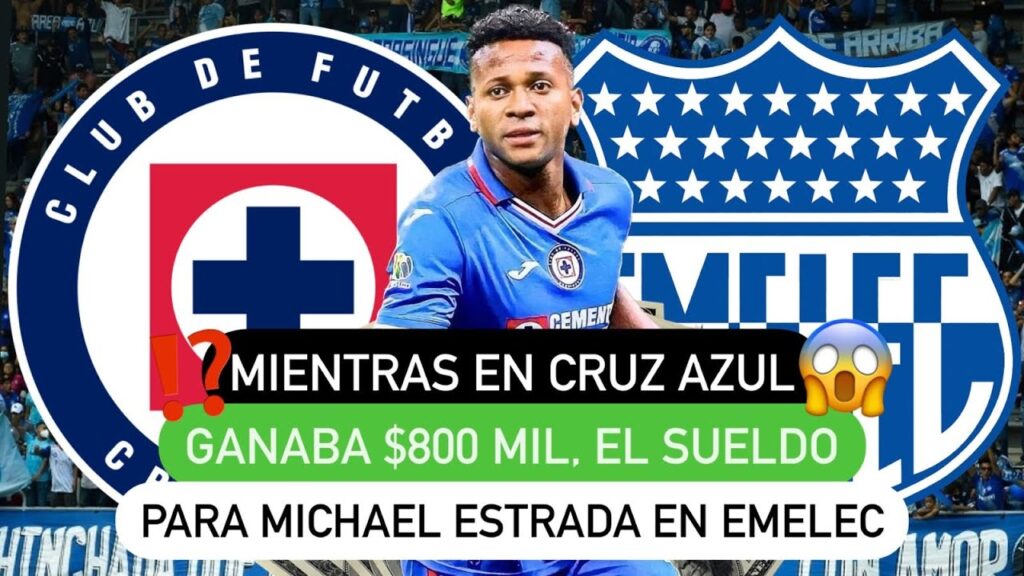 ❗️Mientras en Cruz Azul 🔵 ganaba $800 mil 🤑, el sueldo para Michael Estrada en Emelec 🤔