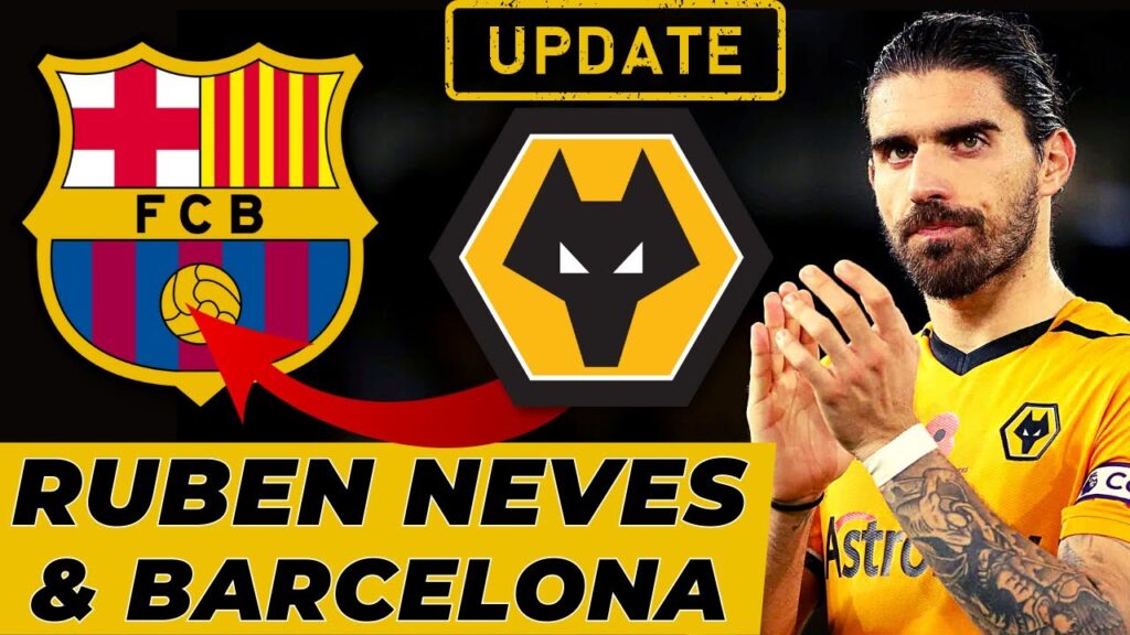 UPDATE 🚨 Ruben Neves & Barcelona Latest & Opinion | WOLVES NEWS