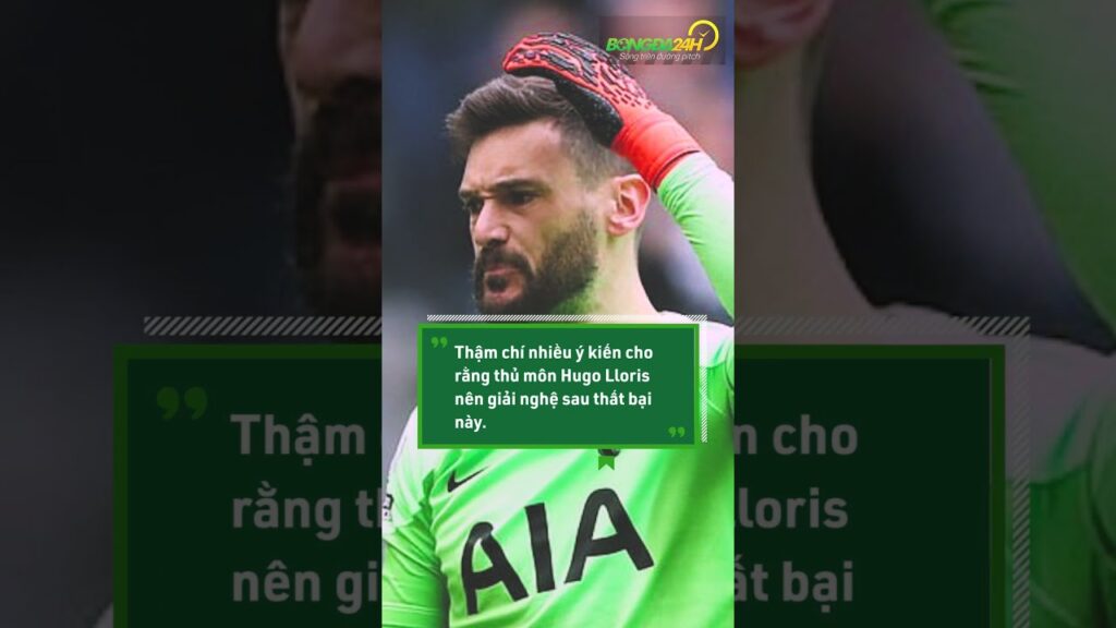 HUGO LLORIS ĐƯỢC KHUYÊN GIẢI NGHỆ SAU TRẬN THẢM BẠI CỦA TOTTENHAM #shorts | Bongda24h Official