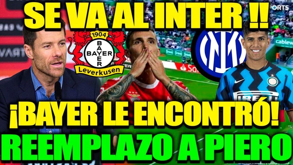 ¡SE VA AL INTER! BAYER LEVERKUSEN YA FICHÓ AL REEMPLAZO DE PIERO  HINCAPIE