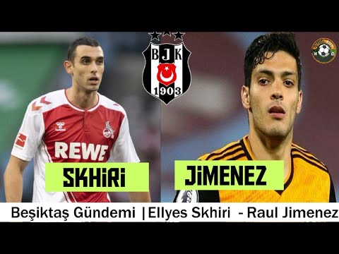 BEŞİKTAŞ TRANSFER 🔥Ellyes Skhiri, Raul Jimenez #beşiktaş