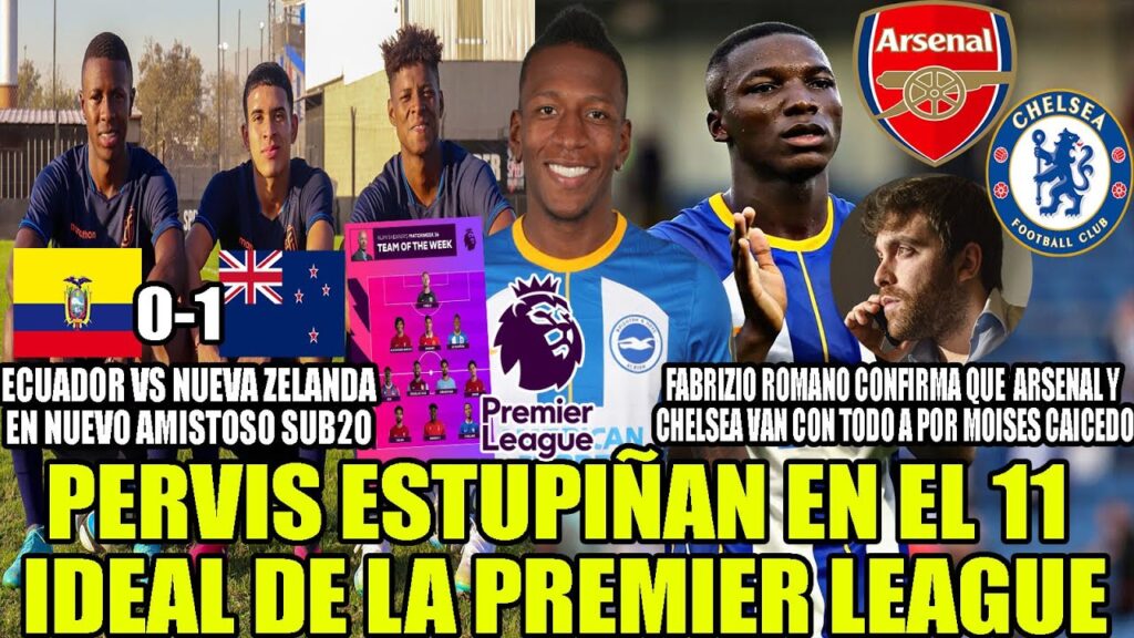 PERVIS ESTUPIÑAN EN EL 11 IDEAL DE PREMIER LEAGUE! ARSENAL Y CHELSEA QUIERE SI O SI A MOISES CAICEDO