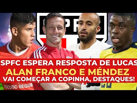 SPFC AGUARDA SIM DE LUCAS | MÉNDEZ E ALAN FRANCO | COPINHA | MERCADO DA BOLA | NOTÍCIAS DO SÃO PAULO