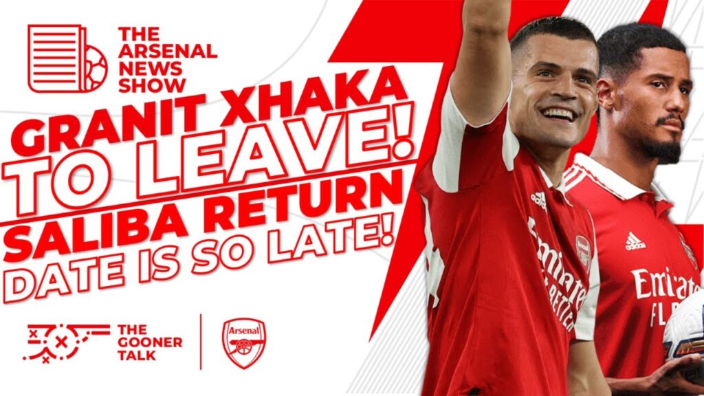 The Arsenal News Show EP317: Xhaka Exit, Saliba Return, Caicedo, Rice, Lokonga and More!