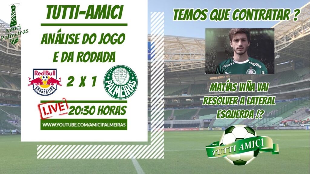 TUTTI AMICI - RED BULL 2 X 1 PALMEIRAS - MATÍAS VIÑA VAI RESOLVER !?