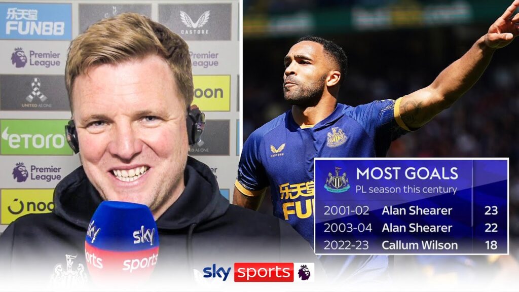 'Wilson is INCREDIBLE!' 🔥 | Eddie Howe goes BIG on his in-form striker