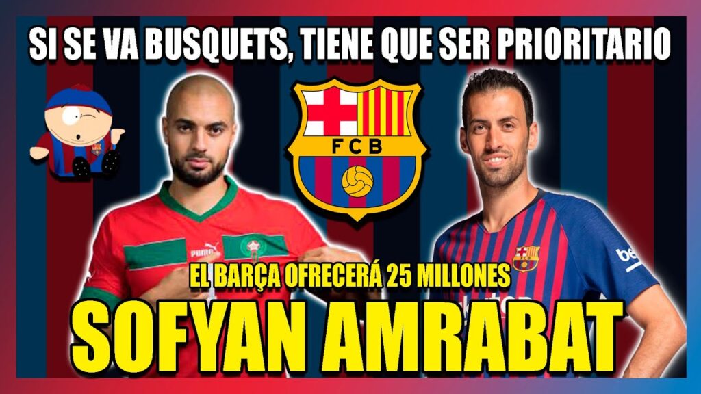 🚨SOFYAN AMRABAT ES EL ELEGIDO PARA SUSTITUIR A BUSQUETS | El Barça llegará a 25 millones y variables