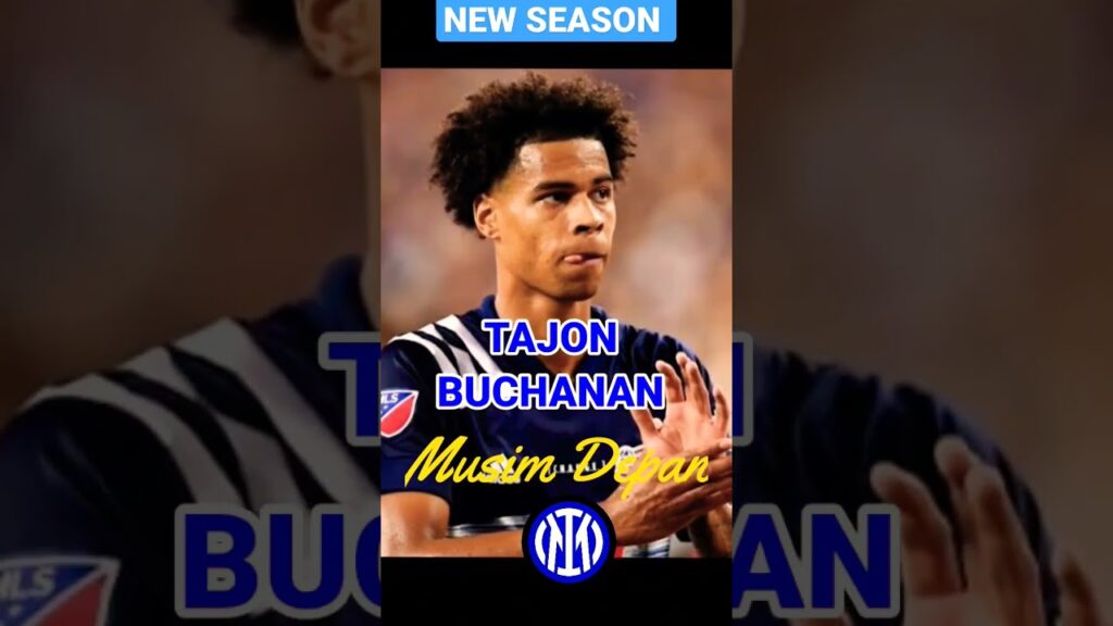 Tajon Buchanan New Season Inter Milan