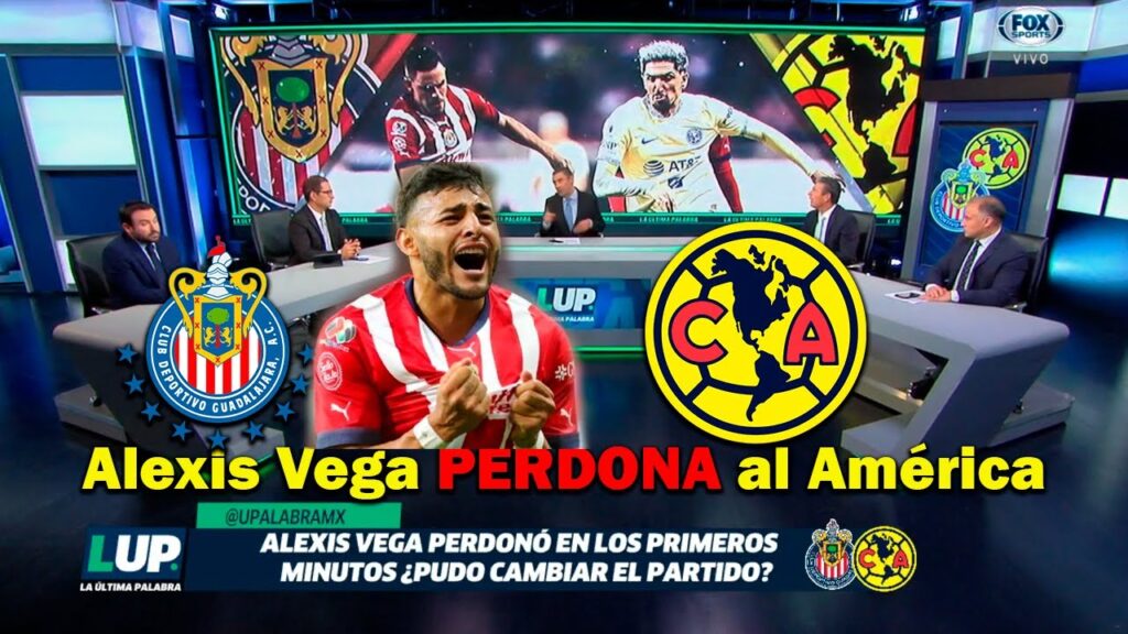 🟢 Alexis Vega PERDONA al América, Chivas PIERDE en Casa 🟢 La Última Palabra