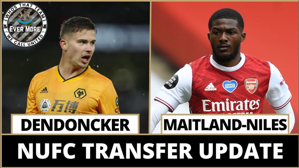 NUFC TRANSFER UPDATE | Leander Dendoncker + Ainsley Maitland-Niles