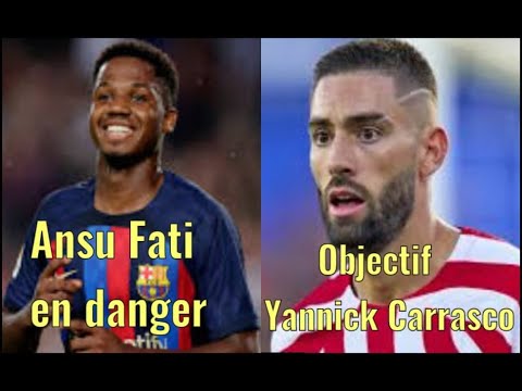 Ansu Fati en danger - Le Barça se lance pour Yannick Carrasco