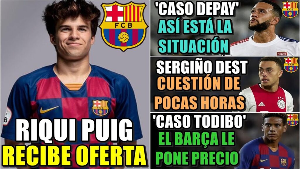 OFERTA por RIQUI PUIG - Los FICHAJES de SERGIÑO DEST y DEPAY - PRECIO por TODIBO -UMTITI sin DESTINO