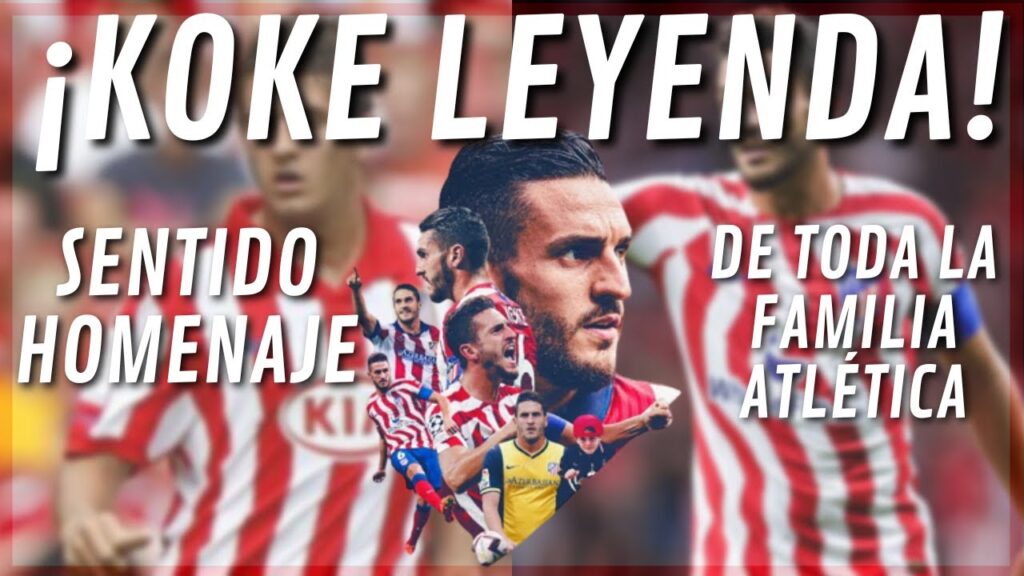 ¡KOKE LEYENDA! EMOTIVO HOMENAJE DEL ATLÉTICO A LA HISTORIA VIVA DEL CLUB